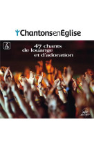 47 CHANTS DE LOUANGE ET D-ADORATION CHANTONS EN EGLISE - - COLLECTIF - NC