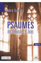 PSAUMES DES DIMANCHES ET FETES ANNEE B LIVR ET - GOUZES ANDRE - NC