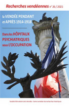LA VENDEE PENDANT ET APRES 1914-1918 DANS LES HOPITAUX PSYCHIATRIQUES SOUS L-OCCUPATION - SOCIETE D-EMULATION - NC