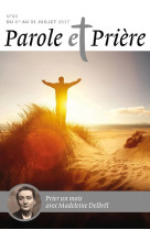 PAROLE ET PRIERE N  85 JUILLET 2017 - XXX - Artège
