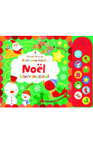 AVEC MON DOIGT... NOEL - LIVRE MUSICAL - BAGGOTT STELLA - Usborne