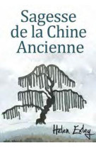 SAGESSE DE LA CHINE ANCIENNE - EXLEY HELEN - NC