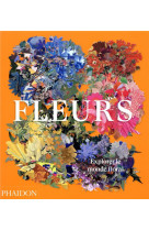 FLEURS - EXPLORER LE MONDE FLORAL - PHAIDON - NC