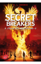 SECRET BREAKERS - TOME 2 - DENNIS HELEN LOUISE - Le Livre de poche jeunesse