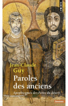 PAROLES DES ANCIENS. APOPHTEGMES DES PERES DU DESERT - GUY JEAN-CLAUDE - SEUIL