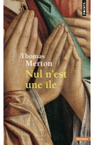 NUL N'EST UNE ILE - Thomas Merton - POINTS