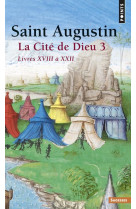 CITE DE DIEU. LIVRES XVIII A XXII (LA) - AUGUSTIN - SEUIL