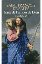 TRAITE DE L'AMOUR DE DIEU. LIVRES VII-XII -  François de Sales - POINTS