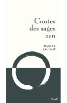 CONTES DES SAGES ZEN - FAULIOT PASCAL - Seuil