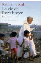 VIE DE FRERE ROGER, FONDATEUR DE TAIZE. NOU VELLE EDITION AUGMENTEE (LA) - SPINK KATHRYN - Seuil