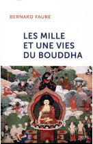 MILLE ET UNE VIES DU BOUDDHA (LES) - FAURE BERNARD - SEUIL