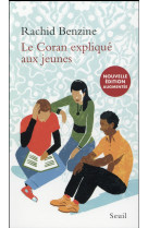 CORAN EXPLIQUE AUX JEUNES - BENZINE RACHID - Seuil