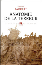 ANATOMIE DE LA TERREUR - LE PROCESSUS REVOLUTIONNAIRE (1788-1793) - TACKETT TIMOTHY - SEUIL
