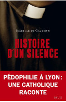 HISTOIRE D-UN SILENCE - DE GAULMYN ISABELLE - Seuil