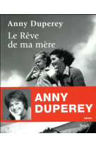 REVE DE MA MERE - DUPEREY ANNY - Seuil