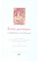 ECRITS GNOSTIQUES (LA BIBLIOTHEQUE DE NAG H AMMADI) - COLLECTIF - GALLIMARD
