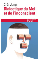 DIALECTIQUE DU MOI ET DE L-INCONSCIENT - JUNG CARL GUSTAV - GALLIMARD
