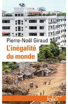 INEGALITE DU MONDE (ECONOMIE DU MONDE CONTEMPORAIN) - GIRAUD PIERRE-N - GALLIMARD