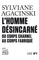 HOMME DESINCARNE - DU CORPS CHARNEL AU CORPS FABRIQUE - AGACINSKI SYLVIANE - GALLIMARD