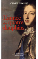 L-ANNEE DES QUATRE DAUPHINS - CHALINE OLIVIER - FLAMMARION