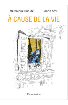 A CAUSE DE LA VIE - OVALDE/SFAR - Flammarion