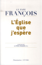 EGLISE QUE J-ESPERE (L-) - PAPE FRANCOIS - Flammarion