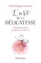 L-ART DE LA DELICATESSE - LOREAU DOMINIQUE - Flammarion