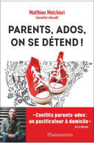 PARENTS, ADOS ON SE DETEND ! - MELCHIORI MATTHIEU - FLAMMARION