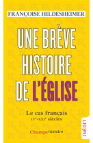BREVE HISTOIRE DE L-EGLISE (UNE) - LE CAS FRANCAIS - HILDESHEIMER F. - FLAMMARION