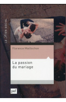 PASSION DU MARIAGE - MAILLOCHON FLORENCE - PUF