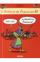 HISTOIRE DE FRANCE EN BD - LA REVOLUTION FRANCAISE - JOLY/HEITZ  DOMINIQU - Casterman