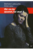 OU ES-TU QUAND J-AI MAL ? - LEBOUCHE/LECU - CERF