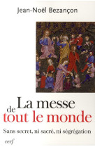 MESSE DE TOUT LE MONDE - BEZANCON JN - CERF