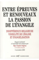 ENTRE EPREUVES ET RENOUVEAUX LA PASSION DE L-EVANGILE - DAGENS CLAUDE - CERF