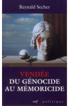 VENDEE : DU GENOCIDE AU MEMORICIDE - SECHER R - CERF