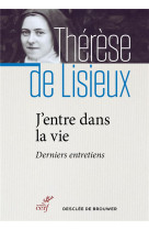 J-ENTRE DANS LA VIE - THERESE DE LISIEUX - Cerf