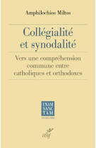COLLEGIALITE ET SYNODALITE - MILTOS AMPHILOCHIOS - CERF