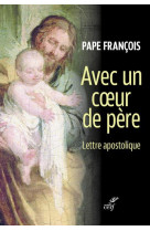 AVEC UN COEUR DE PERE - LETTRE APOSTOLIQUE DU PAPE FRANCOIS - PAPE FRANCOIS - CERF