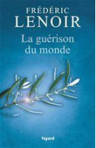 GUERISON DU MONDE - LENOIR FREDERIC - FAYARD