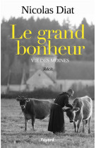 GRAND BONHEUR (LE) - VIE DES MOINES - DIAT NICOLAS - FAYARD