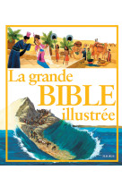 GRANDE BIBLE ILLUSTREE (+CD) (LA) - CAMPAGNAC/RAIMBAULT - FLEURUS