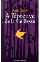 A L-EPREUVE DE LA VIEILLESSE - ZELLER AUDE - Desclee De Brouwer