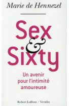 SEX AND SIXTY - HENNEZEL MARIE DE - R. Laffont