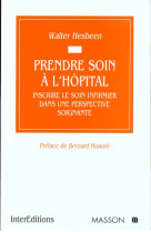 PRENDRE SOIN A L-HOPITAL - HESBEEN WALTER - L'HARMATTAN