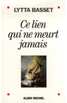 CE LIEN QUI NE MEURT JAMAIS - BASSET LYTTA - ALBIN MICHEL