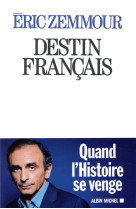 DESTIN FRANCAIS - ZEMMOUR ERIC - ALBIN MICHEL
