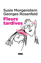 FLEURS TARDIVES - MORGENSTERN SUSIE - BAYARD CULTURE