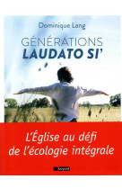 GENERATION LAUDATO SI- - LANG DOMINIQUE - BAYARD CULTURE