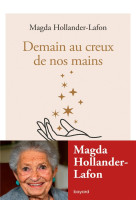 DEMAIN AU CREUX DE NOS MAINS - HOLLANDER-LAFON M. - BAYARD CULTURE