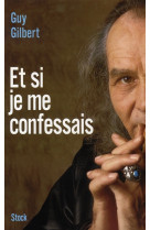 ET SI JE ME CONFESSAIS - GILBERT GUY - STOCK
